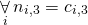 \begin{gather*} \displaystyle\mathop{\forall}_{i} n_{i, 3} = c_{i,3} \end{gather*}