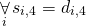 \begin{gather*} \displaystyle\mathop{\forall}_{i} s_{i, 4} = d_{i,4} \end{gather*}