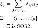 \begin{gather*} \xi_j = \displaystyle\mathop{\sum}_{0 \le i \le n} \lambda_{i, i+j} \\ \Xi = \{ \xi_0, \ldots, \xi_n \} \\ \Xi \text{ is SOS2 } \end{gather*}