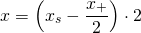 \[ x = \left(x_s - \frac{x_+}{2}\right) \cdot 2 \]