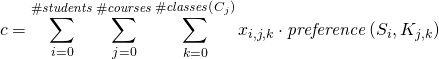 \begin{gather*} \ilpCost = \sum_{i = 0}^{ \ilpStudentsCount} \sum_{j = 0}^{\ilpCourseCount} \sum_{k = 0}^{\ilpCourseClassesCount{j}} \ilpStudentVariable{i}{j}{k} \cdot \ilpPreference{i}{j}{k} \end{gather*}