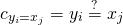 \[ c_{y_i = x_j} = y_i \stackrel{?}{=} x_j \]