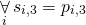 \begin{gather*} \displaystyle\mathop{\forall}_{i} s_{i, 3} = p_{i,3} \end{gather*}