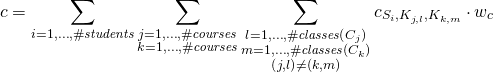 \begin{gather*} \ilpCost = \displaystyle\mathop{\sum}_{ \substack{ i = 1, \ldots, \ilpStudentsCount}} \displaystyle\mathop{\sum}_{ \substack{j = 1, \ldots, \ilpCourseCount \\ k = 1, \ldots, \ilpCourseCount }} \displaystyle\mathop{\sum}_{ \substack{ l = 1, \ldots, \ilpCourseClassesCount{j} \\ m = 1, \ldots, \ilpCourseClassesCount{k} \\ \left(j,l\right) \ne \left(k, m\right) }} \ilpCooccurringClassesVariable{i}{j}{l}{k}{m} \cdot \ilpContinuousCoefficient \end{gather*}