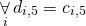 \begin{gather*} \displaystyle\mathop{\forall}_{i} d_{i, 5} = c_{i,5} \end{gather*}